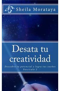 Desata tu creatividad