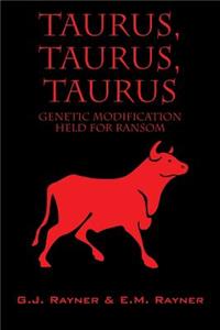 Taurus, Taurus, Taurus