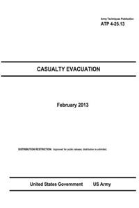 Army Techniques Publication ATP 4-25.13 Casualty Evacuation February 2013