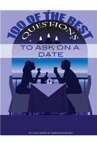 100 of the Best Questions to Ask On A Date