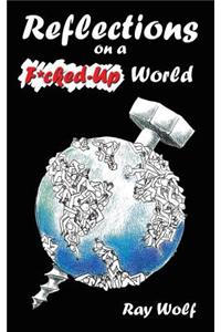 Reflections on A F*Cked-Up World