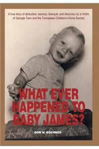 What Ever Happened to Baby James?