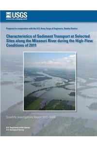 Characteristics of Sediment Transport at Selected Sites along the Missouri River during the High-Flow Conditions of 2011