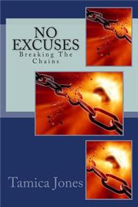 No Excuses: Breaking the Chains