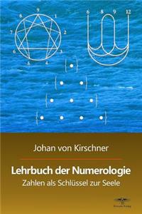 Lehrbuch der Numerologie: Zahlen als Schlüssel zur Seele