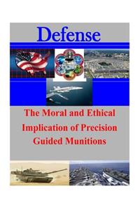 Moral and Ethical Implication of Precision Guided Munitions