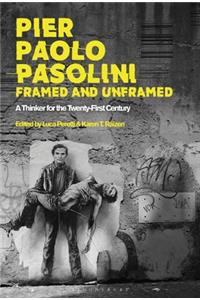 Pier Paolo Pasolini, Framed and Unframed