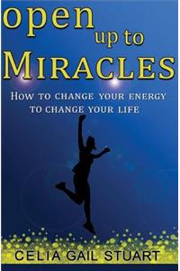 Open Up To Miracles