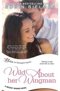 Wild about Her Wingman (a Secret Wishes Novel)