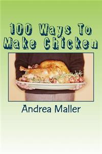 100 Ways To Make Chicken