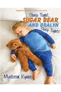 Sleep Tight, Sugar Bear and Bralyn, Sleep Tight!