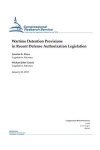 Wartime Detention Provisions in Recent Defense Authorization Legislation