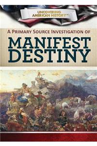 Primary Source Investigation of Manifest Destiny