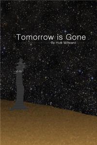 Tomorrow is Gone