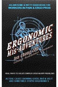 Ergonomic Mis-Adventures: An Awesome Guidebook for Injured Workers & Ergo Pros