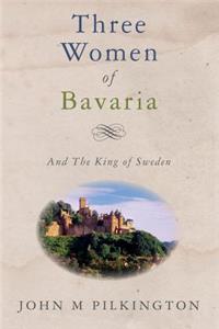Three Women of Bavaria