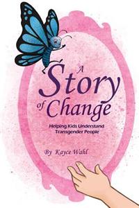 A Story of Change: Helping Kids Understand Transgender People