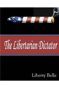 The Libertarian Dictator