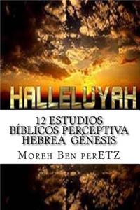 12 Estudios BIblicos perceptiva hebrea GENESIS