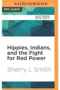 Hippies, Indians, and the Fight for Red Power