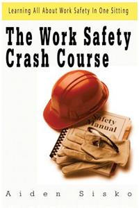Work Safety Crash Course