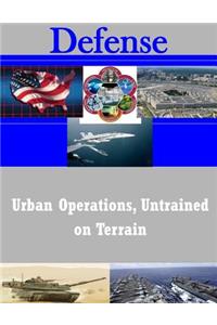 Urban Operations, Untrained on Terrain