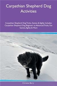 Carpathian Shepherd Dog Activities Carpathian Shepherd Dog Tricks, Games & Agility Includes: Carpathian Shepherd Dog Beginner to Advanced Tricks, Fun Games, Agility & More