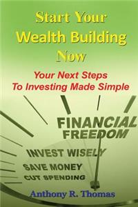 Start Your Wealth Building Now