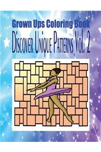 Grown Ups Coloring Book Discover Unique Patterns Vol. 2 Mandalas
