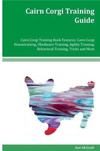 Cairn Corgi Training Guide Cairn Corgi Training Book Features