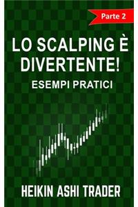 Lo Scalping e Divertente! 2