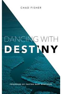 Dancing With Destiny