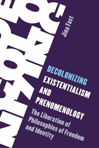 Decolonizing Existentialism and Phenomenology