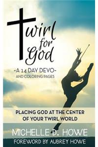 Twirl for God 14 Day DEVO