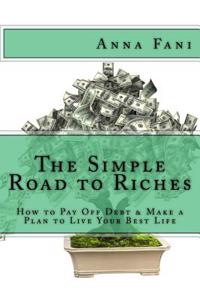 The Simple Road to Riches: How to Pay Off Debt & Make a Plan to Live Your Best Life