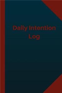 Daily Intention Log (Logbook, Journal - 124 pages 6x9 inches)
