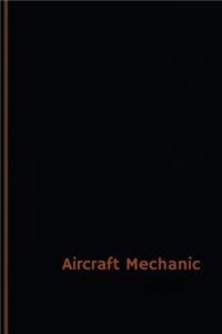 Aircraft Mechanic Log (Logbook, Journal - 120 pages, 6 x 9 inches)