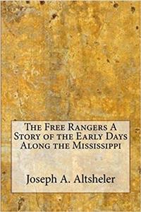 The Free Rangers: A Story of the Early Days Along the Mississippi