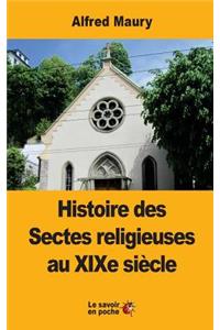 Histoire des Sectes religieuses au XIXe siècle
