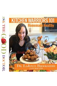 Kitchen Warriors 101: Homemade Healthy