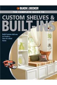 Black & Decker The Complete Guide to Custom Shelves & Built-ins