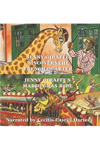 Jenny Giraffe Discovers the French Quarter/Jenny Giraffe's Mardi Gras Ride