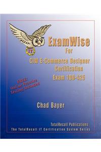 Examwise for Exam 1d0-425 CIW E-Commerce Designer Certification