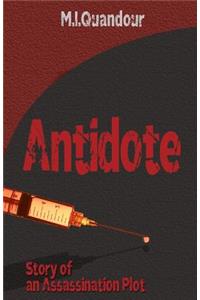 Antidote: Story of an Assassination Plot