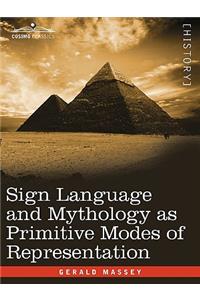 Sign Language and Mythology as Primitive Modes of Representation