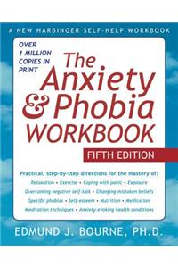 The Anxiety and Phobia Workbook