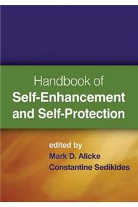 Handbook of Self-Enhancement and Self-Protection