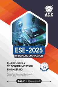 ESE - 2025 UPSC Mains Examination Electronics & Telecommunication Engineering Previous Years Conventional Questions with Solutions â€“ Subjectwise & Chapterwise (1980-2024) Paper II (Conventional)