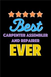 Best Carpenter Assembler and Repairer Evers Notebook - Carpenter Assembler and Repairer Funny Gift