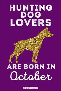 Hunting Dog Lovers Are Born In October